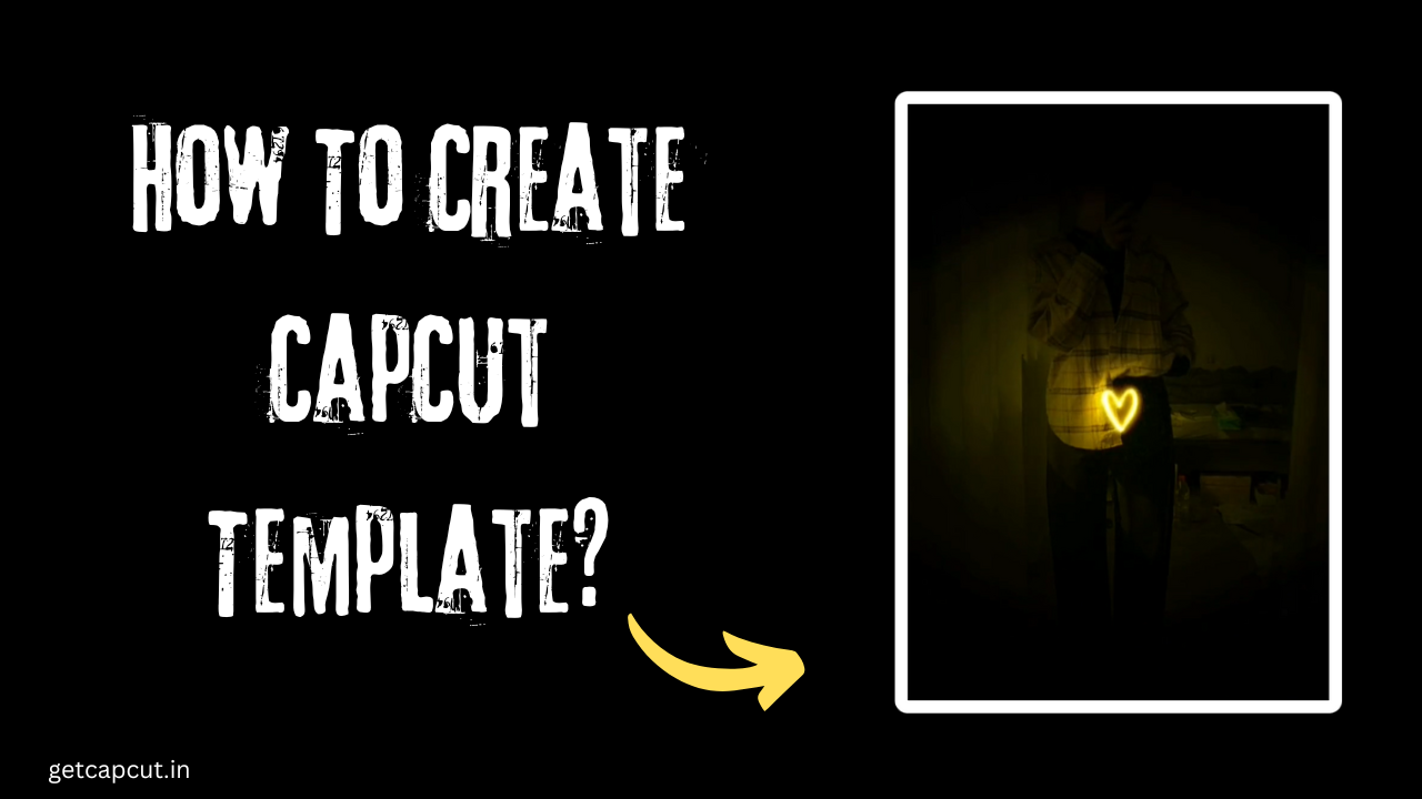 How To Create CapCut Template?